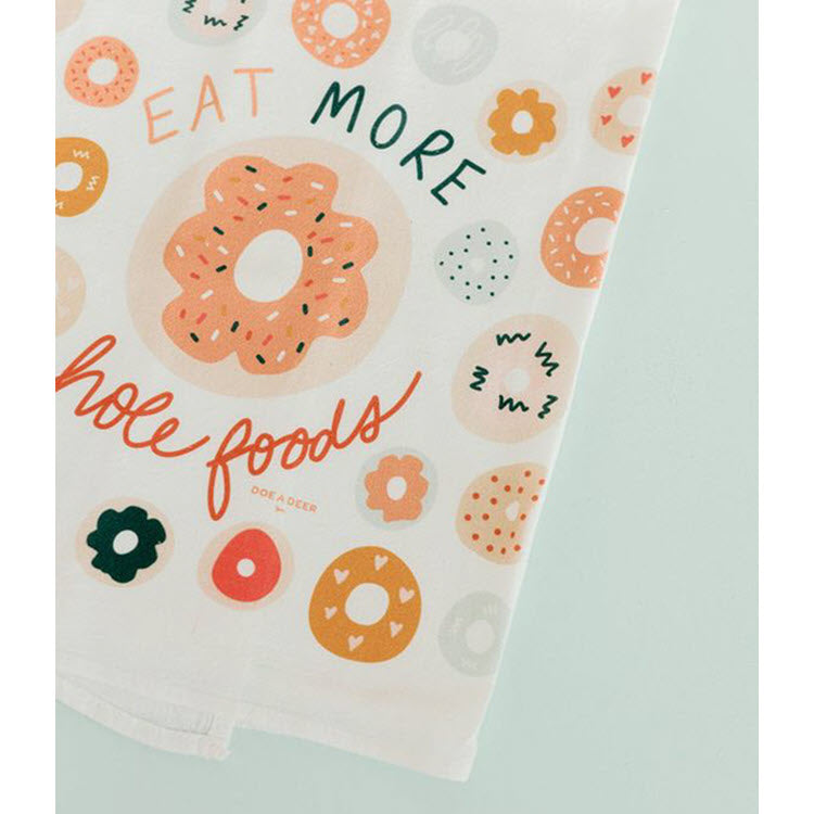 Eat More Hole Foods Flour Sack Kitchen Towel